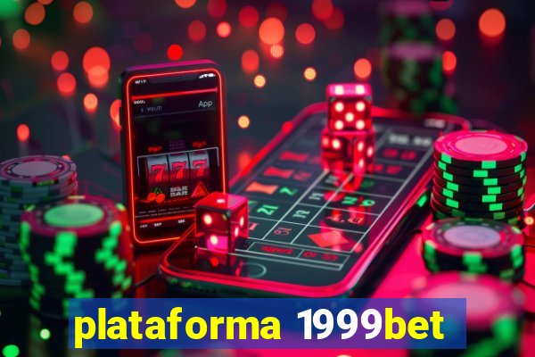 plataforma 1999bet